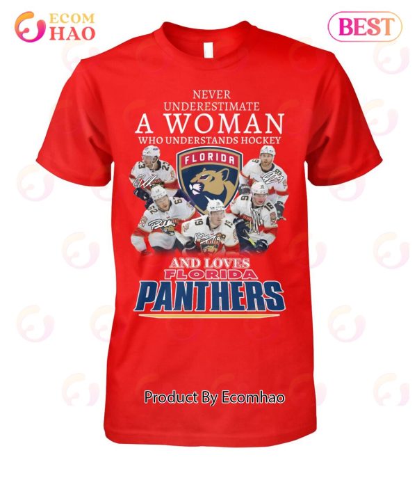 Never Underestimate A Women Who Understands Hockey And Loves Florida Panthers T-Shirt