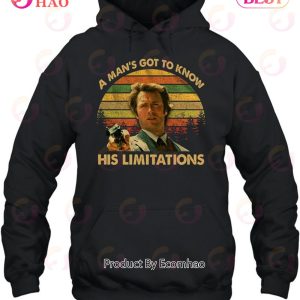 A Man’s Got To Know His Limitations Clint Eastwood T-Shirt