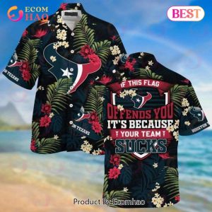 NFL Houston Texans If This Flag Offends You It’s Because Your Team Sucks Hawaiian Shirt