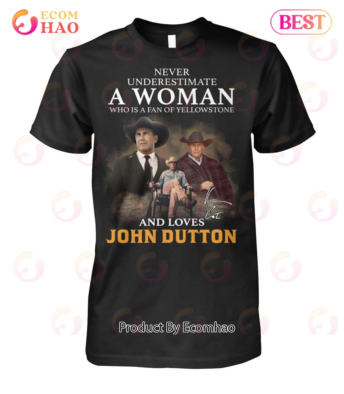 Never Underestimate A Woman Who Is A Fan Of Yellowstone And Loves John Dutton T-Shirt