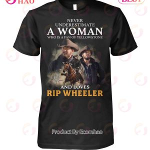 NEW] Never Underestimate A Woman Who Is A Fan Of Yellowstone And Loves John Dutton Unisex T-Shirt