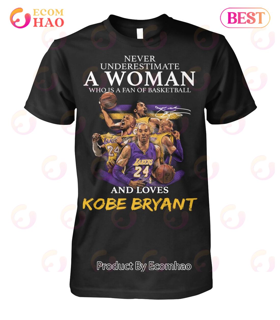 Never Underestimate A Woman Who Is A Fan Of Basketball And Loves Kobe Bryant T-Shirt