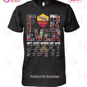 Roma 1927 Forever Not Just When We Win Signed T-Shirt