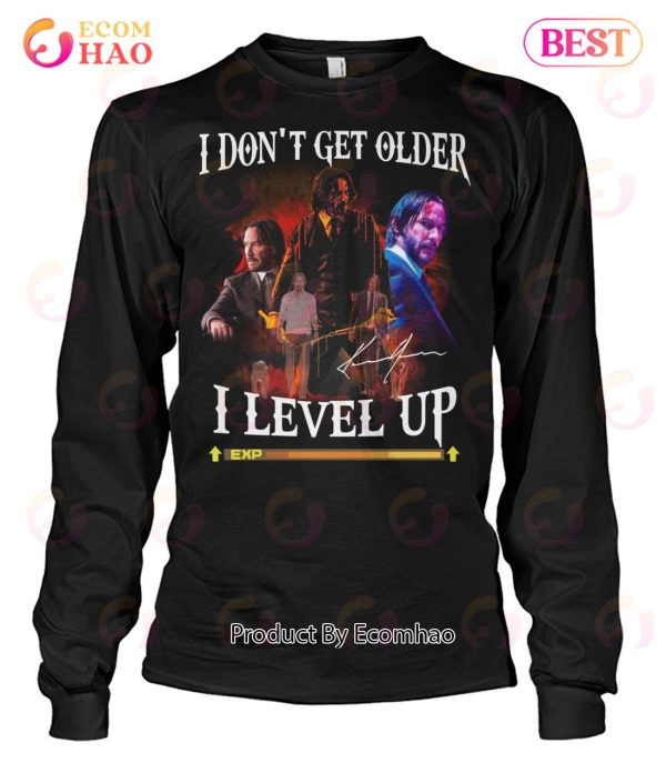 John Wick I Don’t Get Older I Level Up T-Shirt