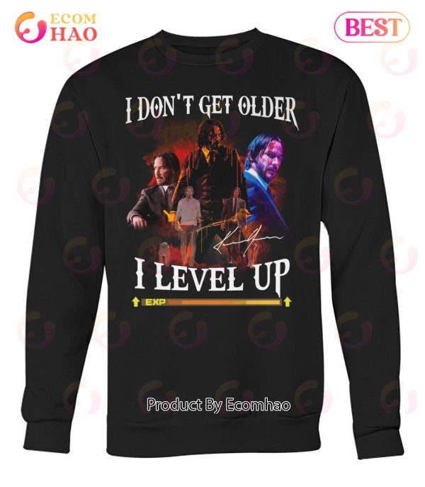 John Wick I Don’t Get Older I Level Up T-Shirt