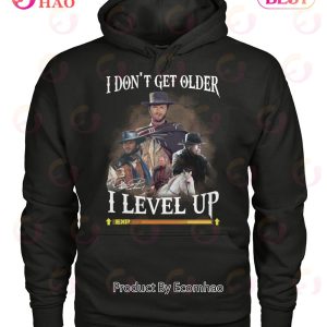 Yellowstone I Don’t Get Older I Level Up T-Shirt