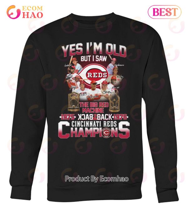 Yes I’m Old But I Saw The Big Red Machine 1975 Back 2 Back 1976 Cincinnati Reds Champions T-Shirt