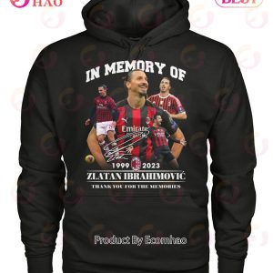 In Memory Of 1999 – 2023 Zlatan Ibrahimovic Thank You For The Memories T-Shirt