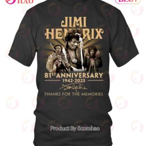 Jimi Hendrix 81st Anniversary 1942 – 2023 Thanks For The Memories T-Shirt