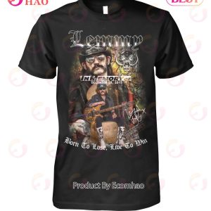 Lemmy In Memory Of December 28, 2015 Born To Lose, Live To Win T-Shirt