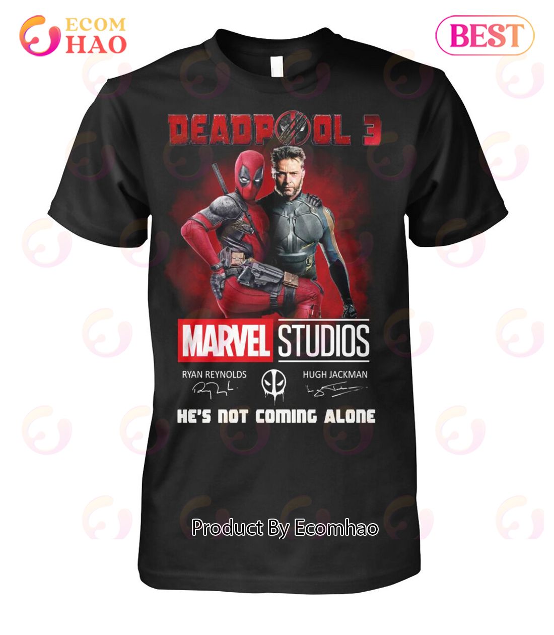 Deadpool 3 Marvel Studios He’s Not Coming Alone T-Shirt