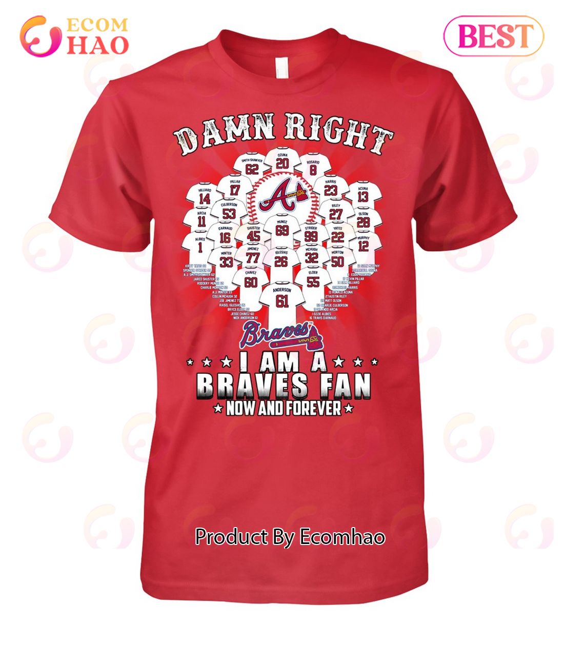 Damn Right I Am A Atlanta Braves Now And Forever T-Shirt