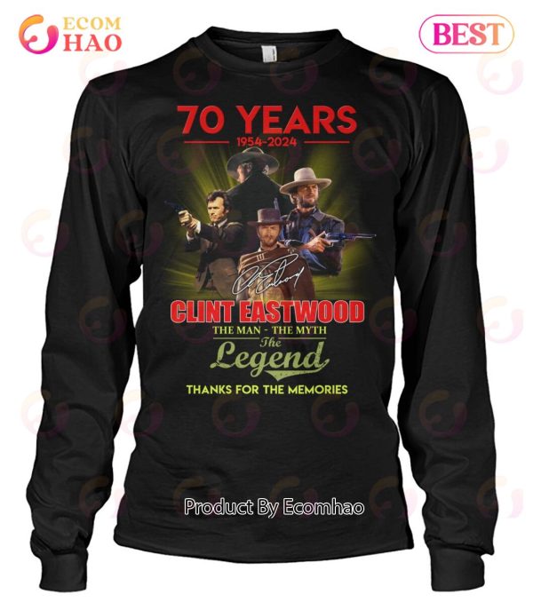 70 Years 1954 – 2024 Clint Eastwood The Man The Myth The Legend Thanks For The Memories T-Shirt