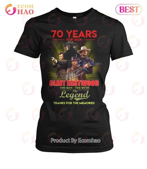 70 Years 1954 – 2024 Clint Eastwood The Man The Myth The Legend Thanks For The Memories T-Shirt