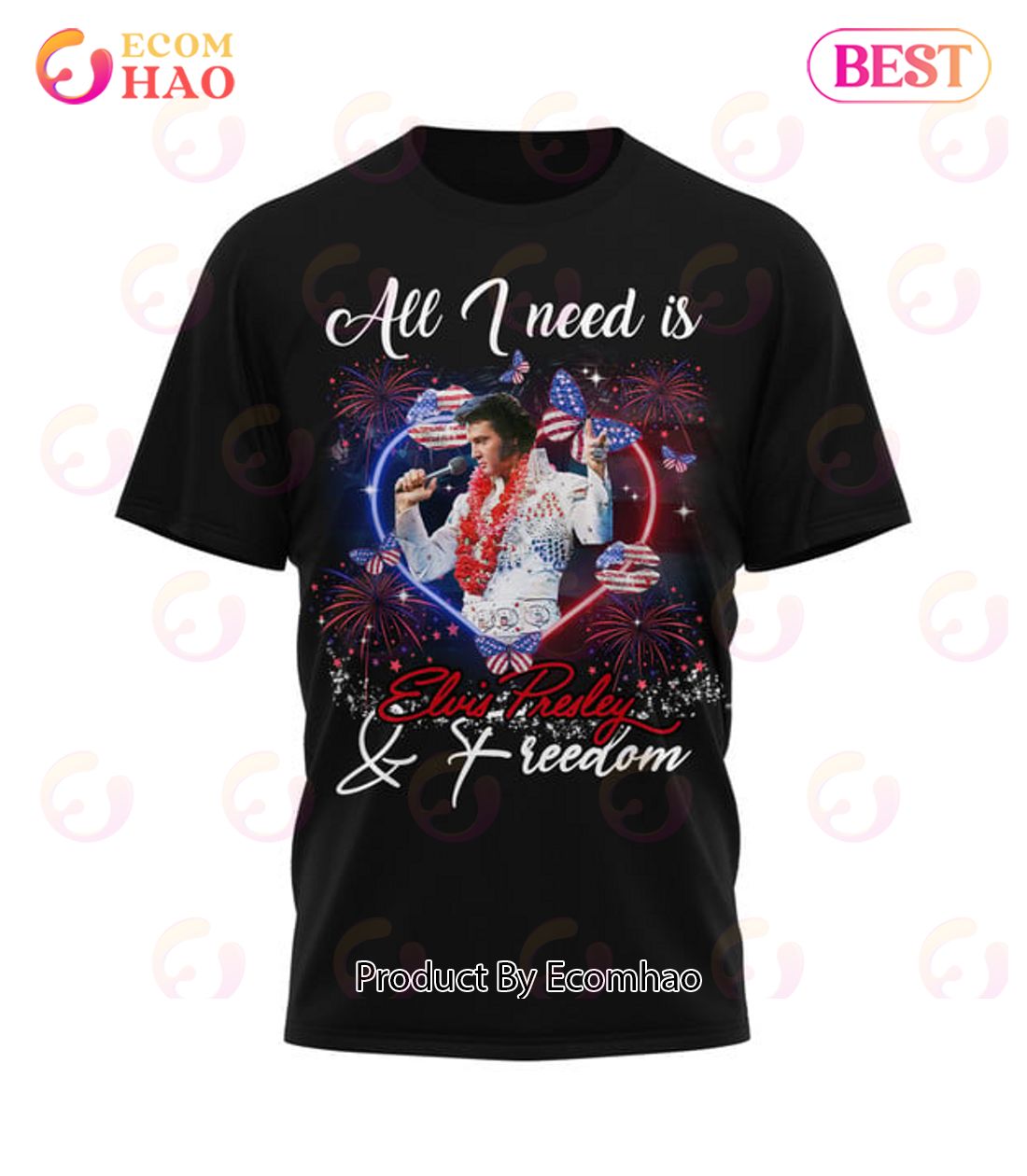 All I Need Is Elvis Presley & Freedom T-Shirt