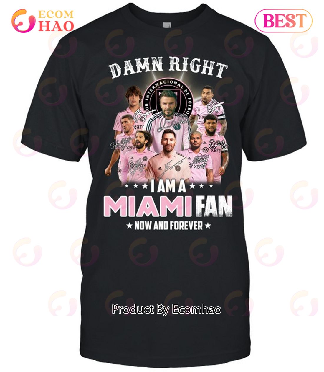 Damn Right I Am A Inter Miami Fan Now And Forever T-Shirt