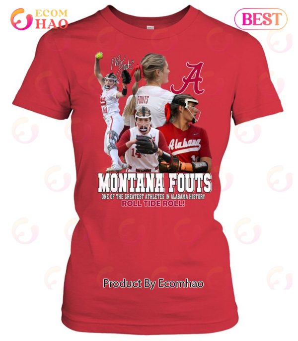 Montana Fouts One Of The Greatest Athletes In Alabama History Roll Tide Roll T-Shirt