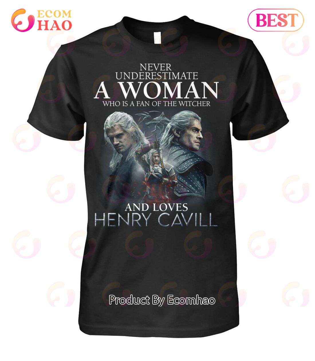 Never Underestimate A Woman Who Is A Fan Of The Witcher And Loves Henry Cavill T-Shirt