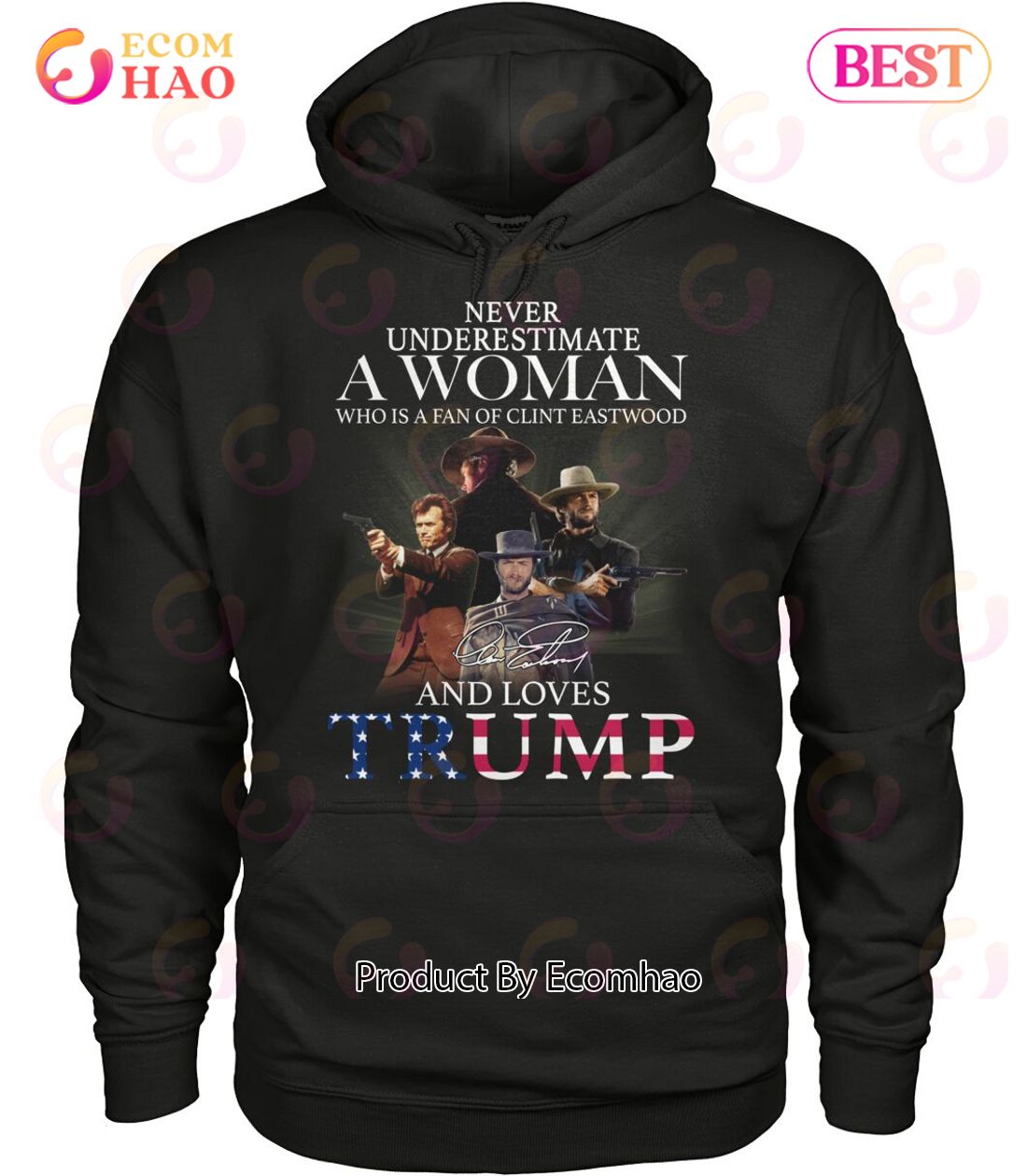 Never Underestimate A Woman Who Is A Fan Of Clint Eastwood And Love Trump T-Shirt