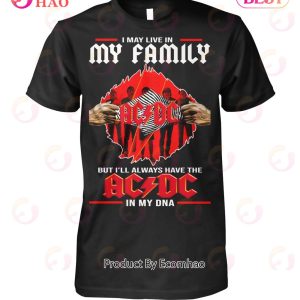 In May Live In My Family But I’ll Always Have The ACDC In My DNA T-Shirt