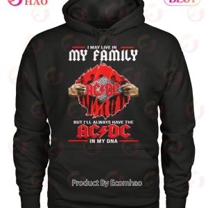 In May Live In My Family But I’ll Always Have The ACDC In My DNA T-Shirt