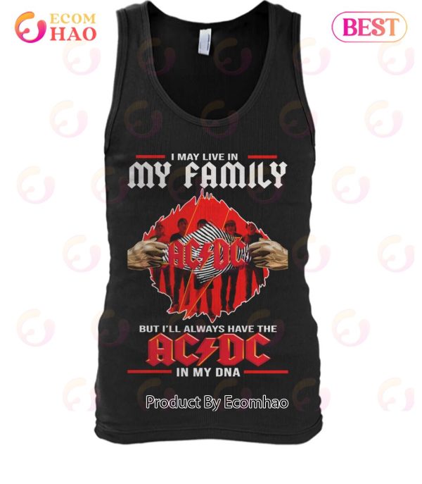 In May Live In My Family But I’ll Always Have The ACDC In My DNA T-Shirt
