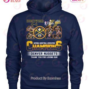 National Basketball Association Champions Denver Nuggets Thank You For The Loving Our T-Shirt