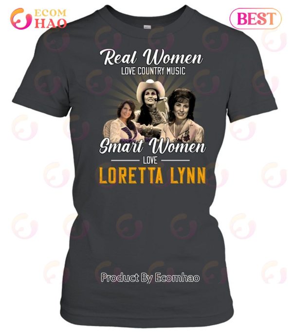 Real Women Love Country Music Smart Women Love Loretta Lynn T-Shirt