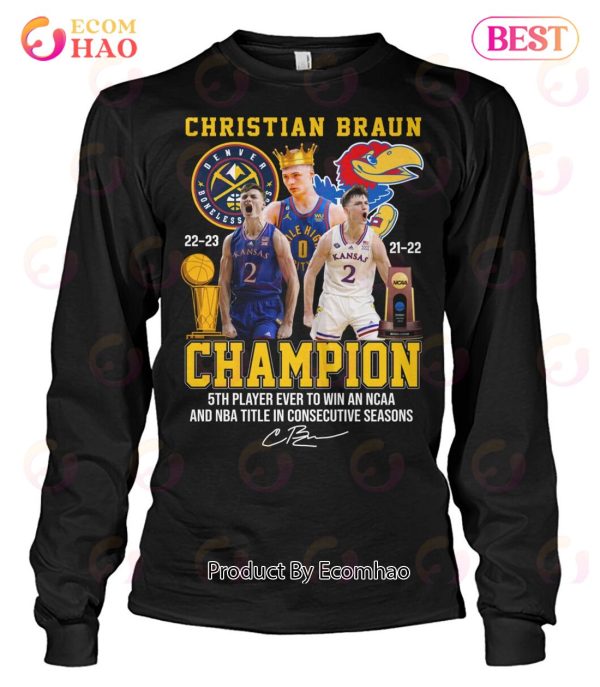 Christian Braun Champion 5th Player Ever To Win An NCAA And NBA Title In Consecutive Seasons T-Shirt