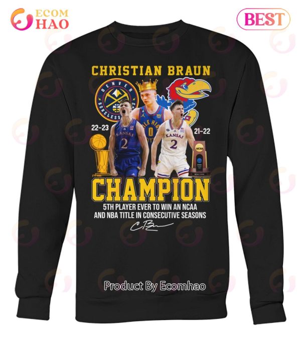 Christian Braun Champion 5th Player Ever To Win An NCAA And NBA Title In Consecutive Seasons T-Shirt