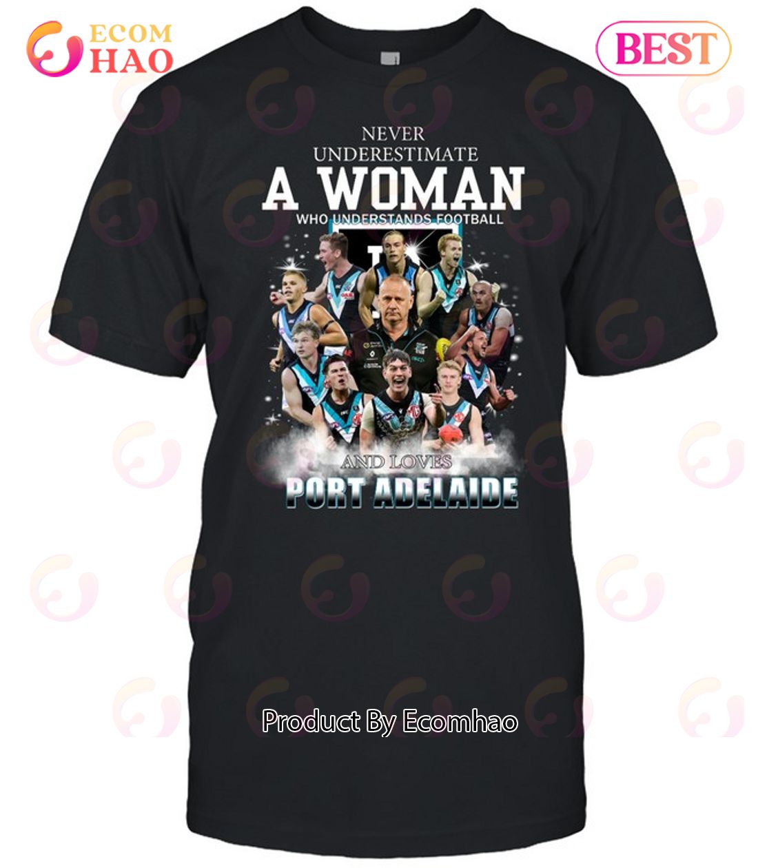 Never Underestimate A Woman Who Understands Football And Loves Port Adelaide T-Shirt