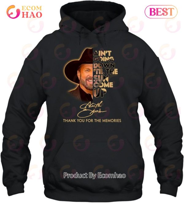 Ain’t Goin’ Down ‘Til the Sun Comes Up Garth Brooks T-Shirt
