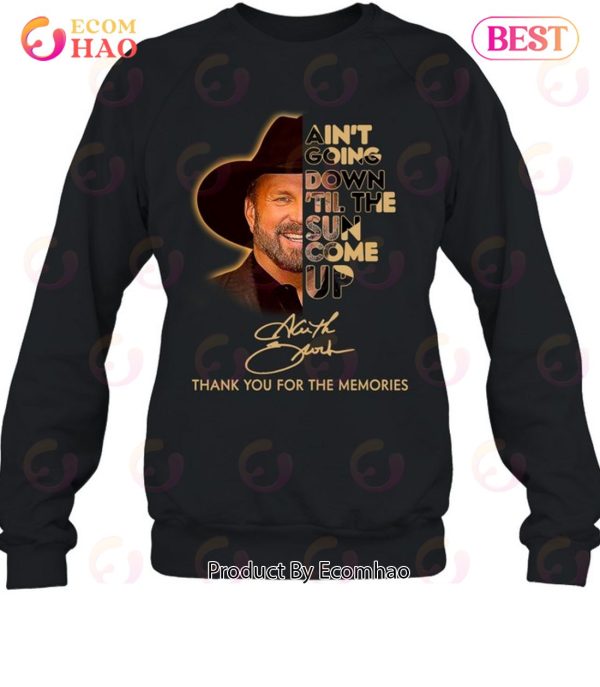 Ain’t Goin’ Down ‘Til the Sun Comes Up Garth Brooks T-Shirt