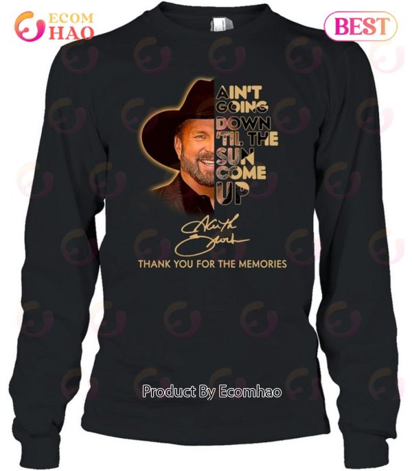 Ain’t Goin’ Down ‘Til the Sun Comes Up Garth Brooks T-Shirt