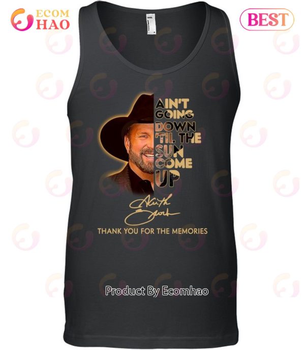 Ain’t Goin’ Down ‘Til the Sun Comes Up Garth Brooks T-Shirt