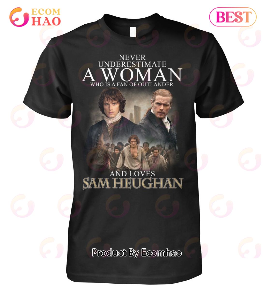 Never Underestimate A Woman Who Is A Fan Of Outlander And Loves Sam Heughan T-Shirt