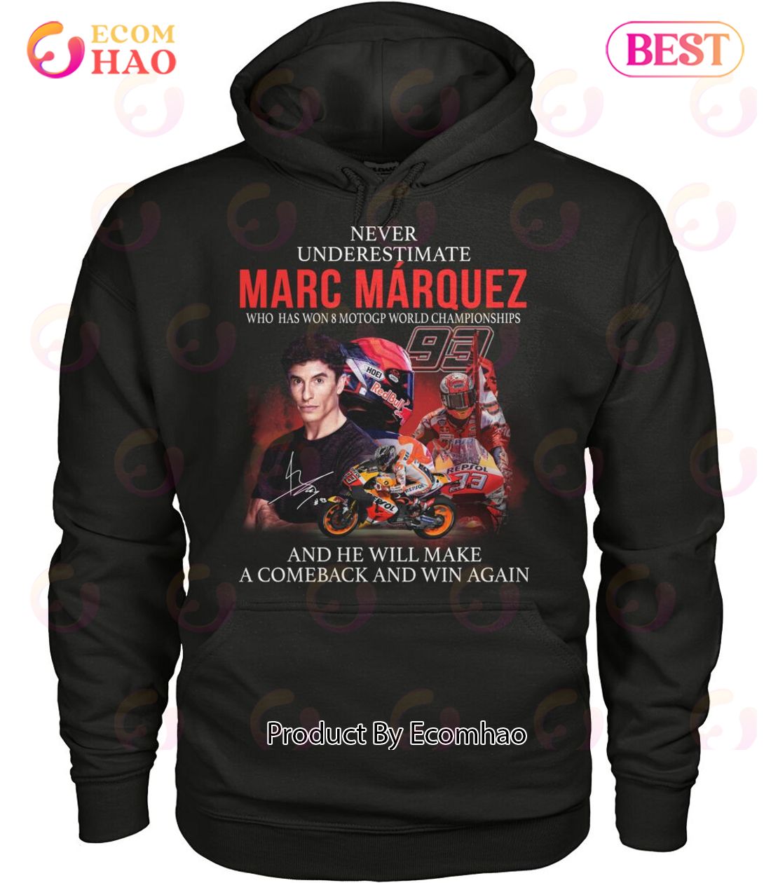 Never Underestimate Marc Marquez Who Has Won 8 MotoGP World Championships And He Will Make A Comeback And Win Again T-Shirt