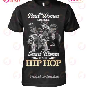 Real Women Love Music Smart Woman Love The Hip Hop T-Shirt