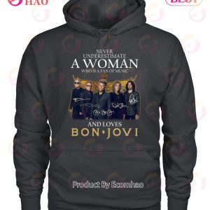 Never Underestimate A Woman Who Is A Fan Of Music And Loves Bon Jovi T-Shirt