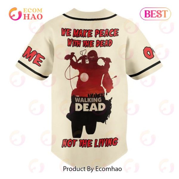 PREMIUM The Walking Dead We Make Peace With The Dead Not The Living Custom Jersey Shirt