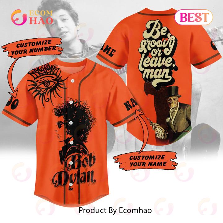 NEW] Bob Dylan Be Groovy or Leave Man Baseball Jersey