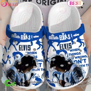 NEW] Elvis Presley When Things Go Wrong, Don’t Go With Them Crocs