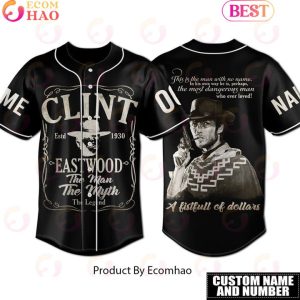 Clint Eastwood Estd 1930 The Man The Myth The Legend Custom Baseball Jersey