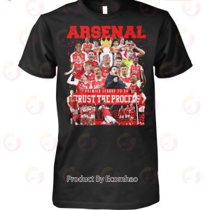 Arsenal Premier League 23-24 Trust The Process Unisex T-Shirt Arsenal Premier League 23-24 Trust The Process Unisex T-Shirt