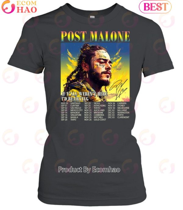 If Y’all Weren’t Here I’d Be Crying Tour 2023 – Post Malone Unisex T-Shirt