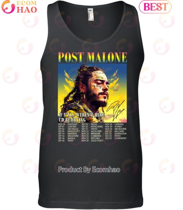 If Y’all Weren’t Here I’d Be Crying Tour 2023 – Post Malone Unisex T-Shirt