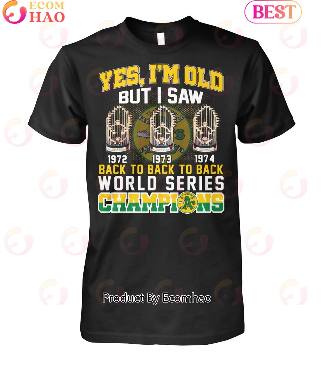 Yes I’m Old But I Saw Back To Back To Back World Series Champions 1972 1973 1974 Unisex T-Shirt