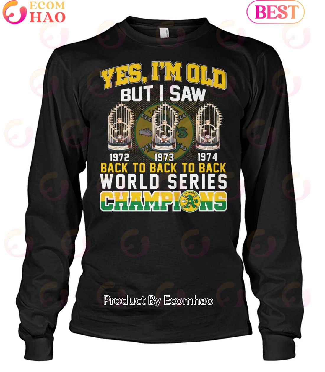 Yes I’m Old But I Saw Back To Back To Back World Series Champions 1972 1973 1974 Unisex T-Shirt