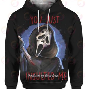 Ghostface You Just Insulted Me Hoodie