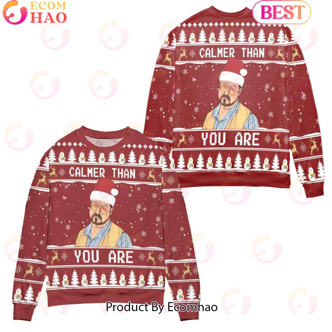 The Big Lebowski Calmer Than You Are Ugly Christmas Sweater – All Over Print 3D Sweater